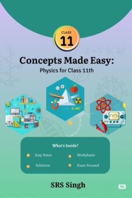 Concepts Made Easy: Physics for Class 11th