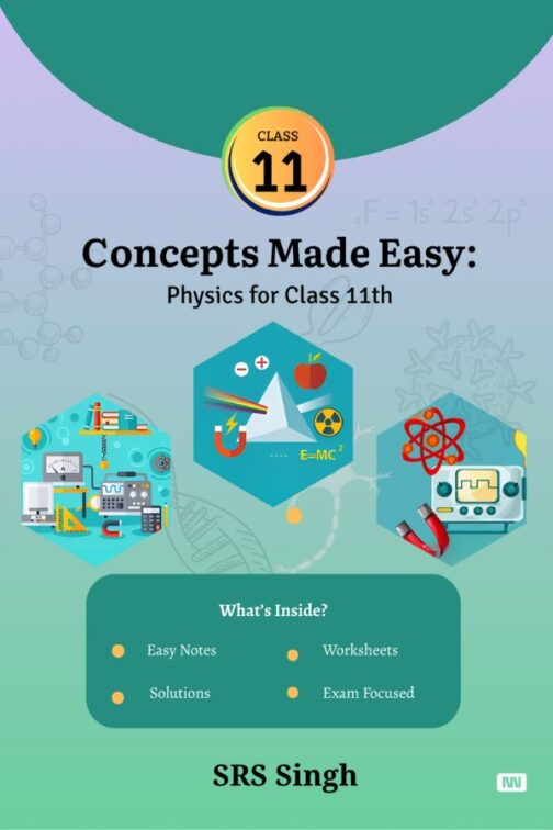 Concepts Made Easy: Physics for Class 11th