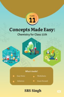Concepts Made Easy: Chemistry for Class 11th